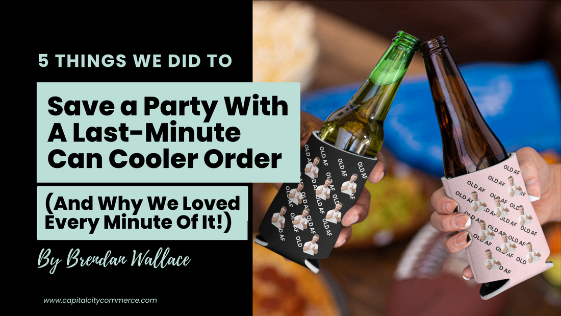 5 Things We Did to Save a Party with a Last-Minute Can Cooler Order - And Why We Loved Every Minute Of It!