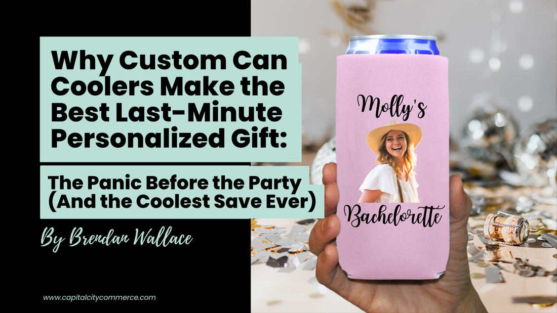 Why Custom Can Coolers Make the Best Last-Minute Personalized Gift: The Panic Before the Party (And the Coolest Save Ever)