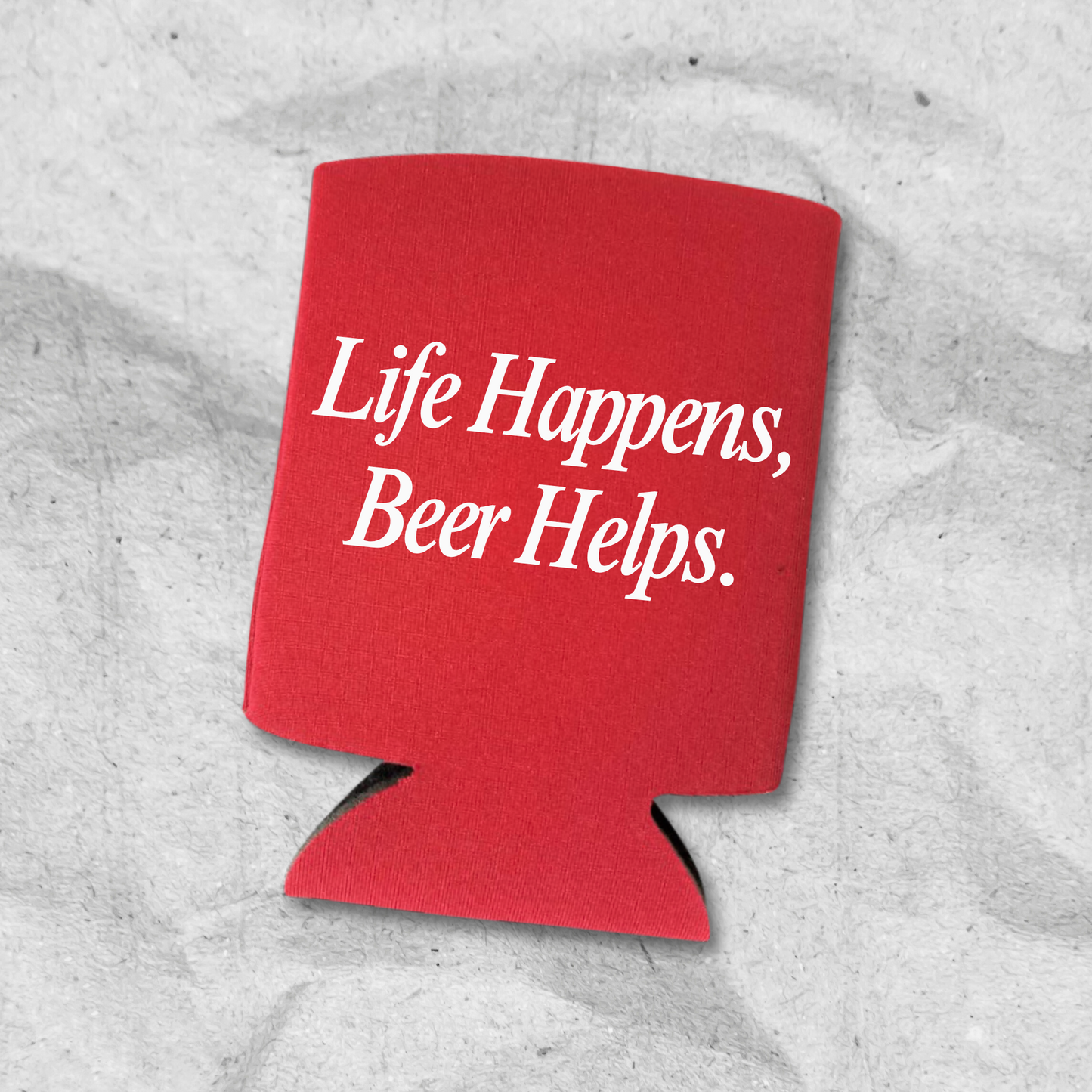 Funny Beer Can Coolers, Life Happens, Beer Helps Coolies