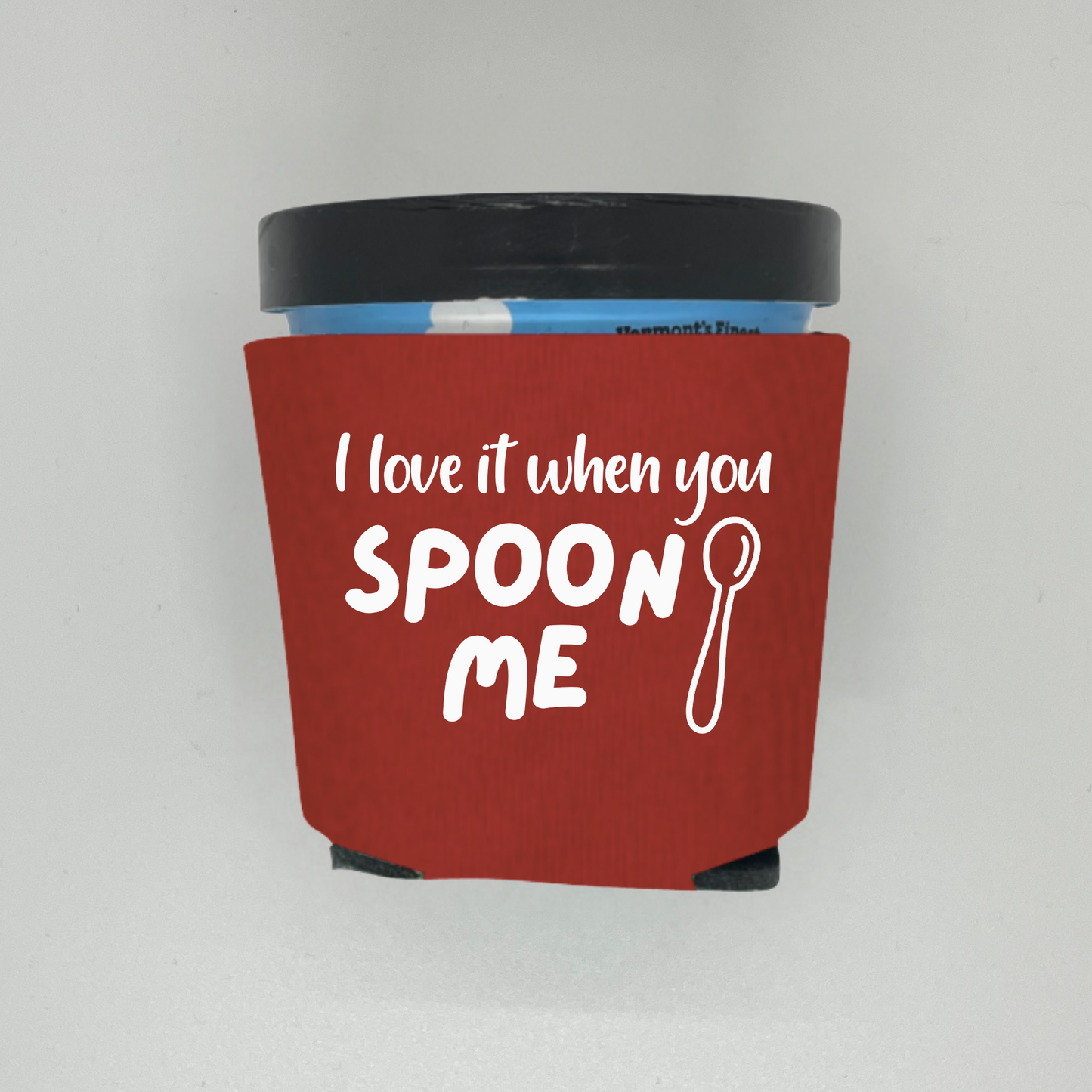 Foam Ice Cream Pint Cooler, I Love It When You Spoon Me