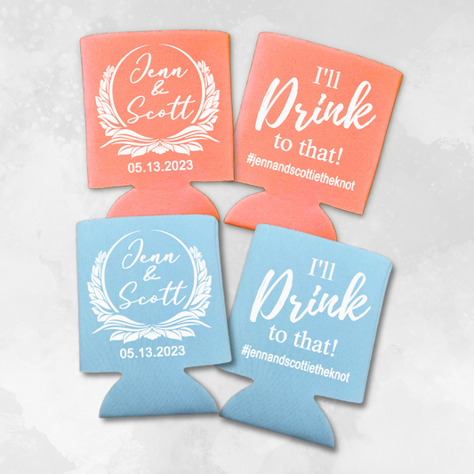 Personalized Wedding Can Coolers, I'll Drink to That Coolies