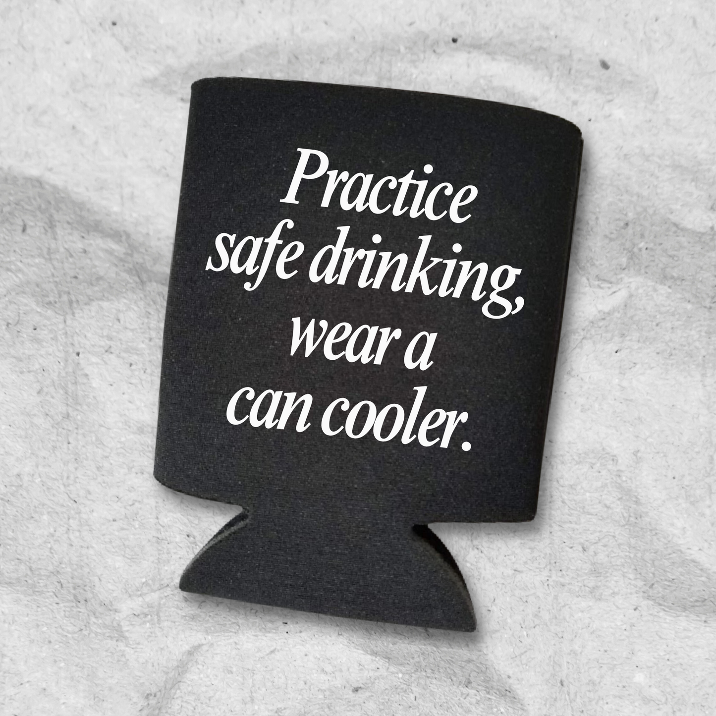 Funny Beer Can Coolers, Practice Safe Drinking Wear A Can Cooler Coolies