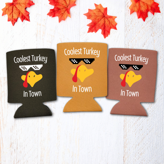 Thanksgiving Can Coolers, Coolest Turkey In Town Coolies