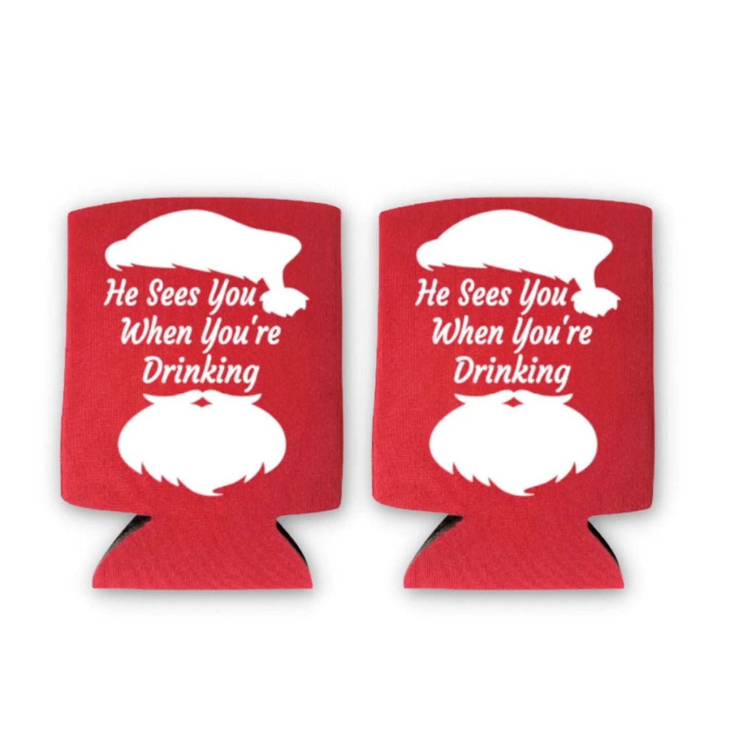 Christmas Can Coolers, He Sees You When You're Drinking, He Knows When You’re Shitfaced Beer Coolies