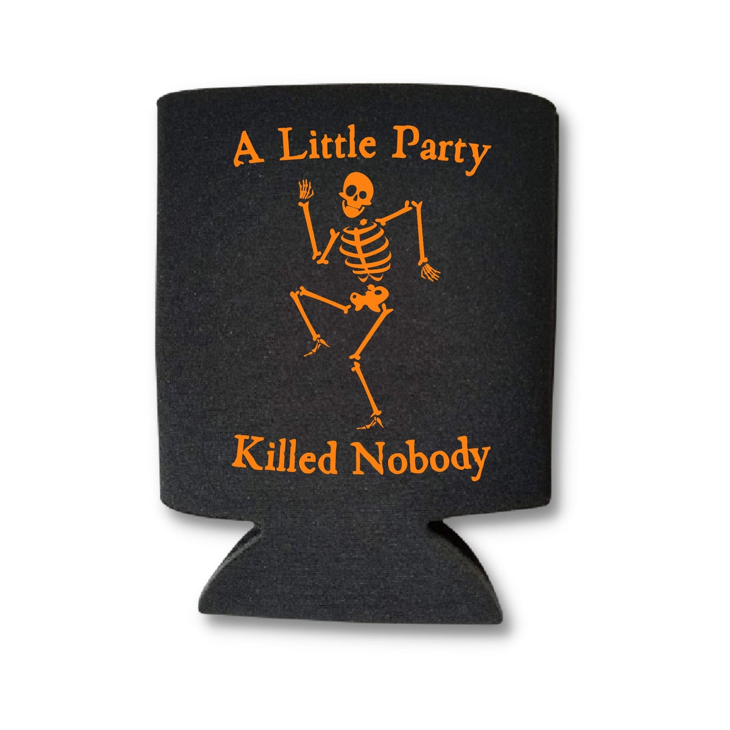 Halloween Can Coolers, A Little Party Killed Nobody Beer Coolies