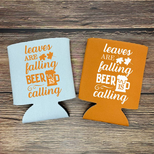 Fall Can Coolers, Leaves Are Falling Beer Is Calling Coolies