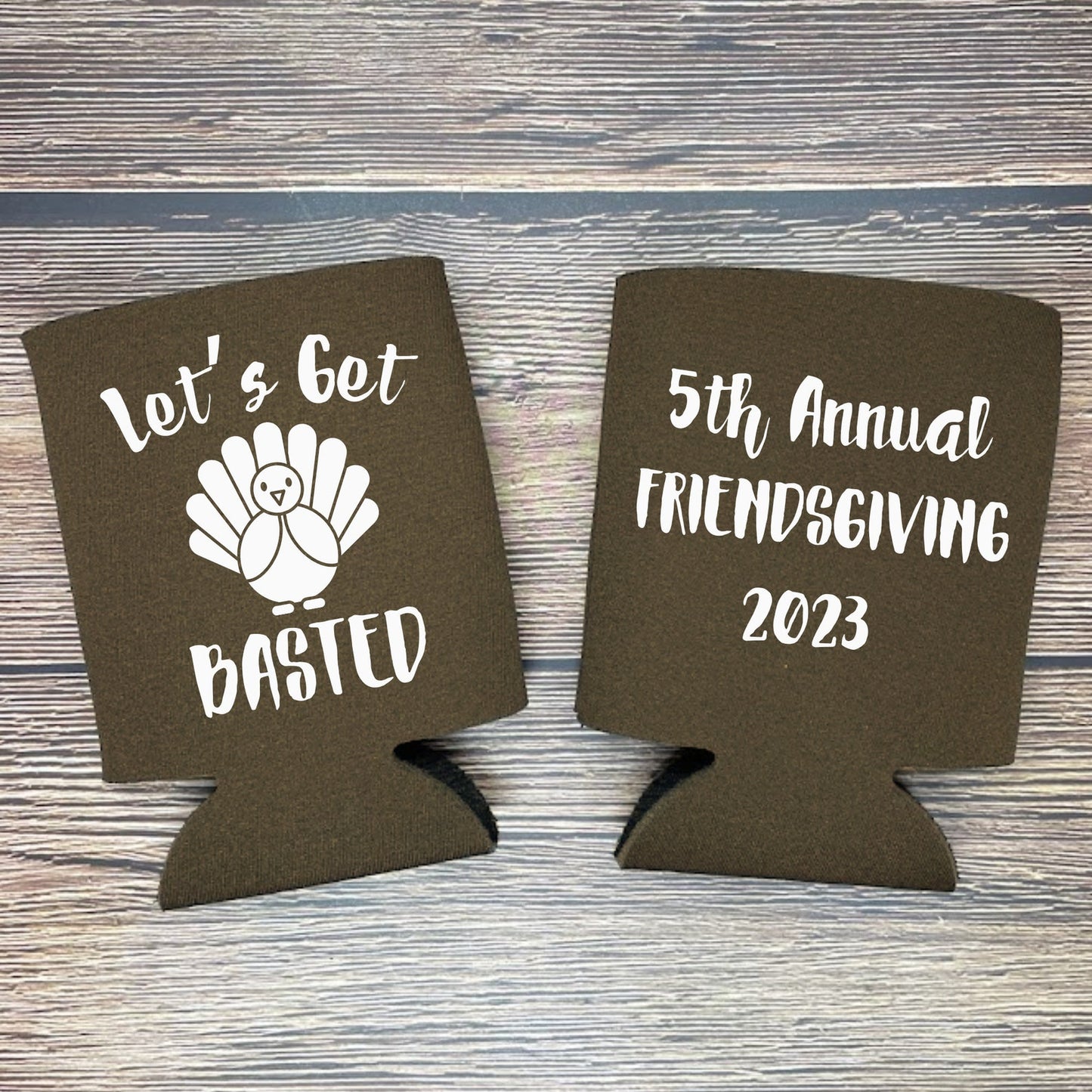 Custom Thanksgiving Can Coolers, Let's Get Basted 5th Annual Friendsgiving Coolies