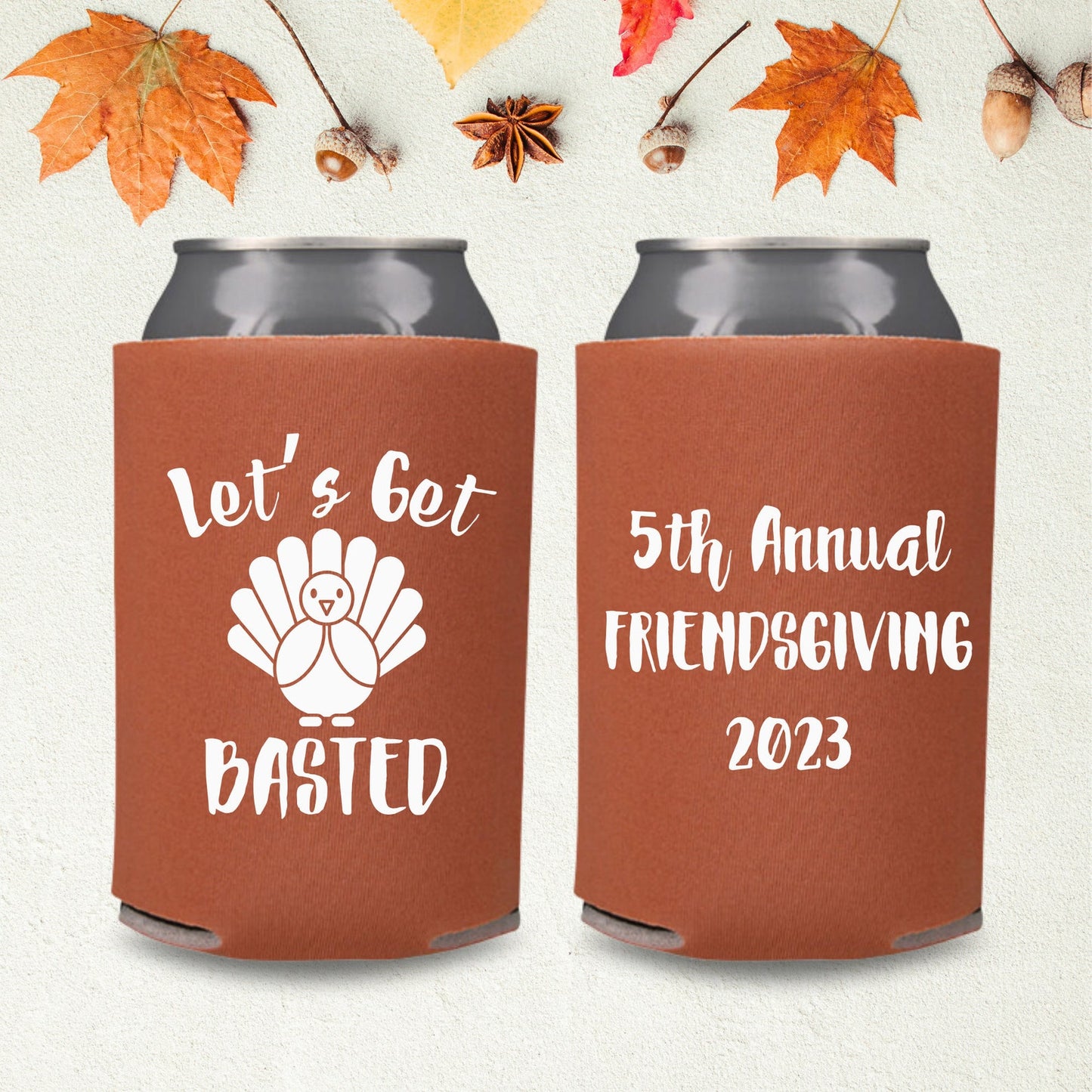 Custom Thanksgiving Can Coolers, Let's Get Basted 5th Annual Friendsgiving Coolies
