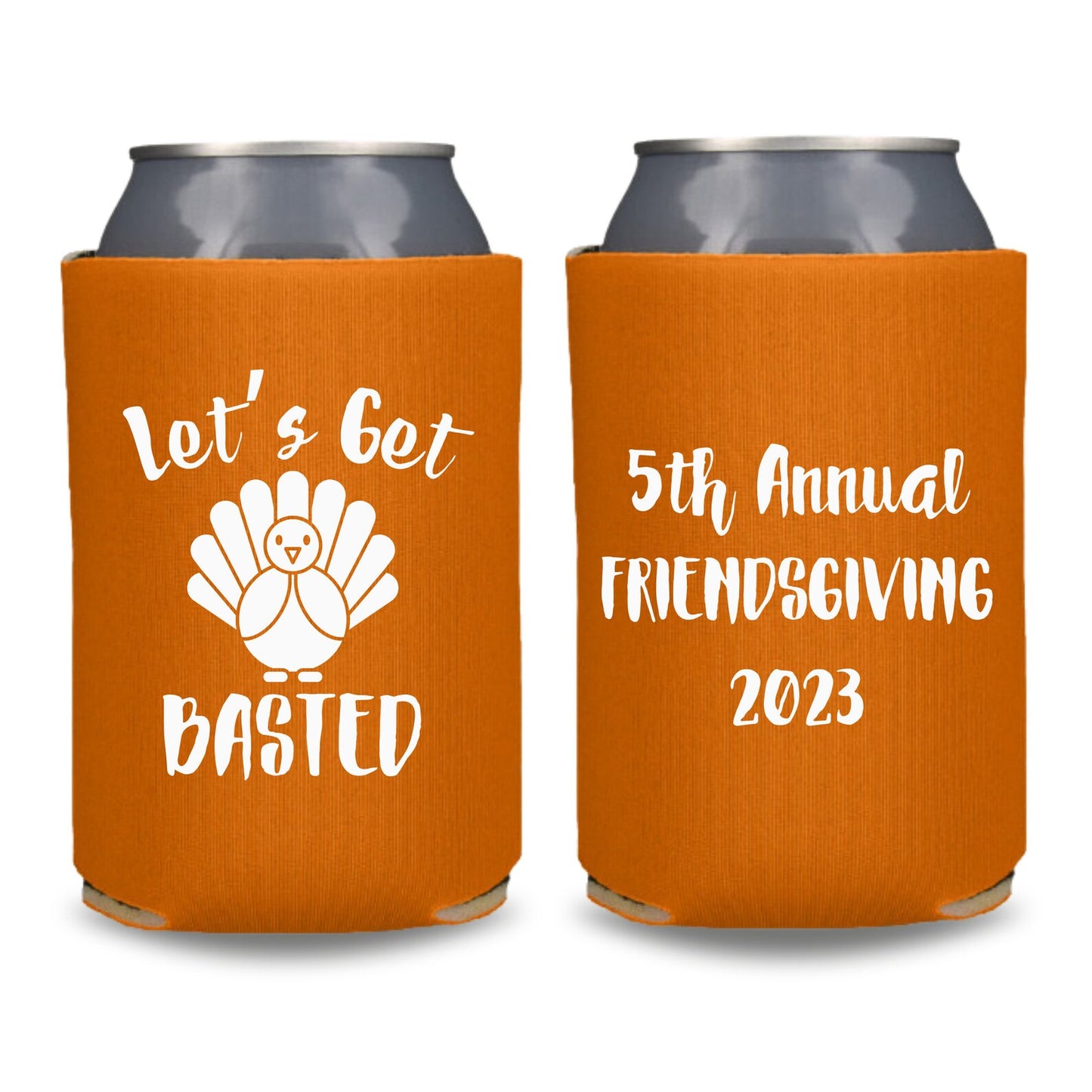 Custom Thanksgiving Can Coolers, Let's Get Basted 5th Annual Friendsgiving Coolies