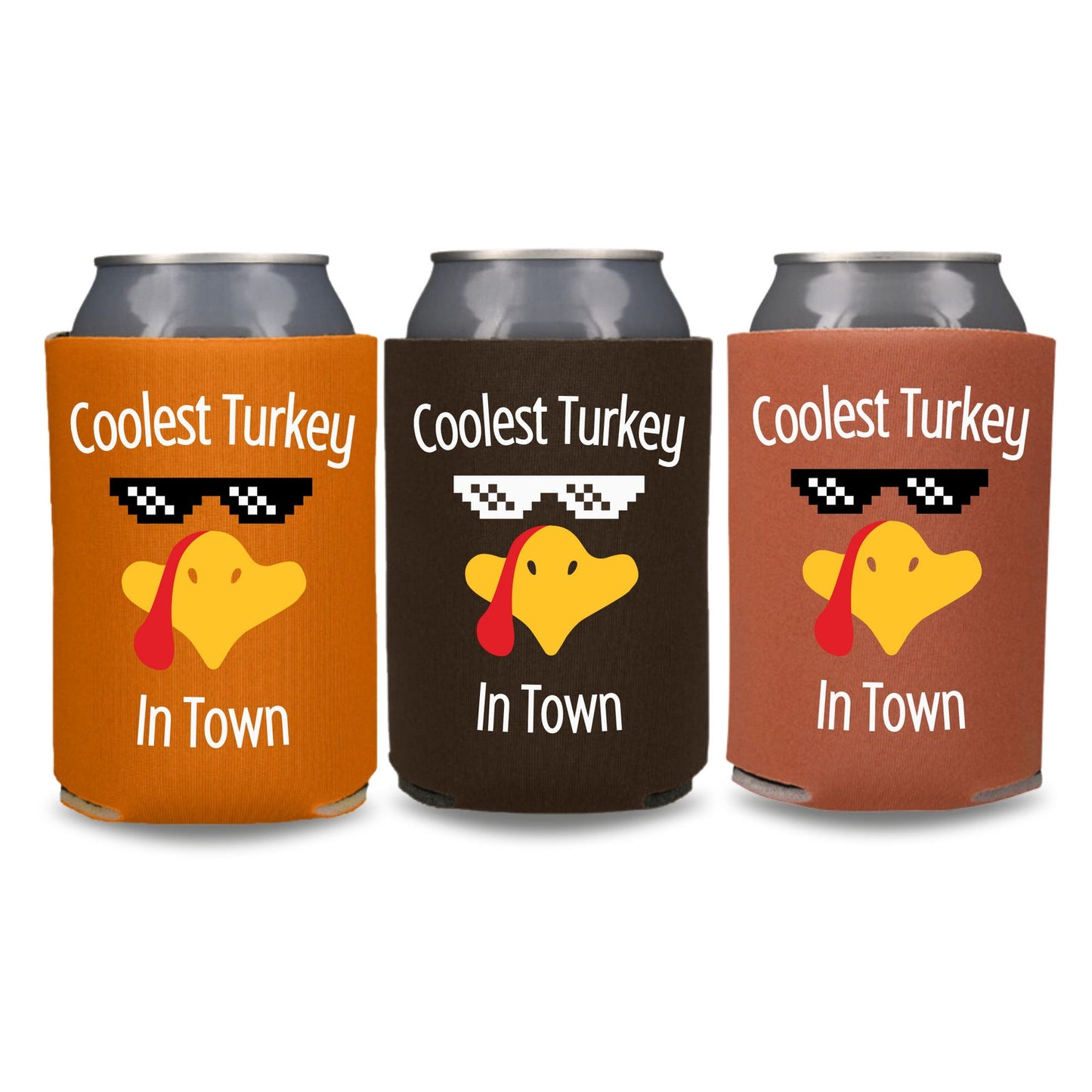 Thanksgiving Can Coolers, Coolest Turkey In Town Coolies