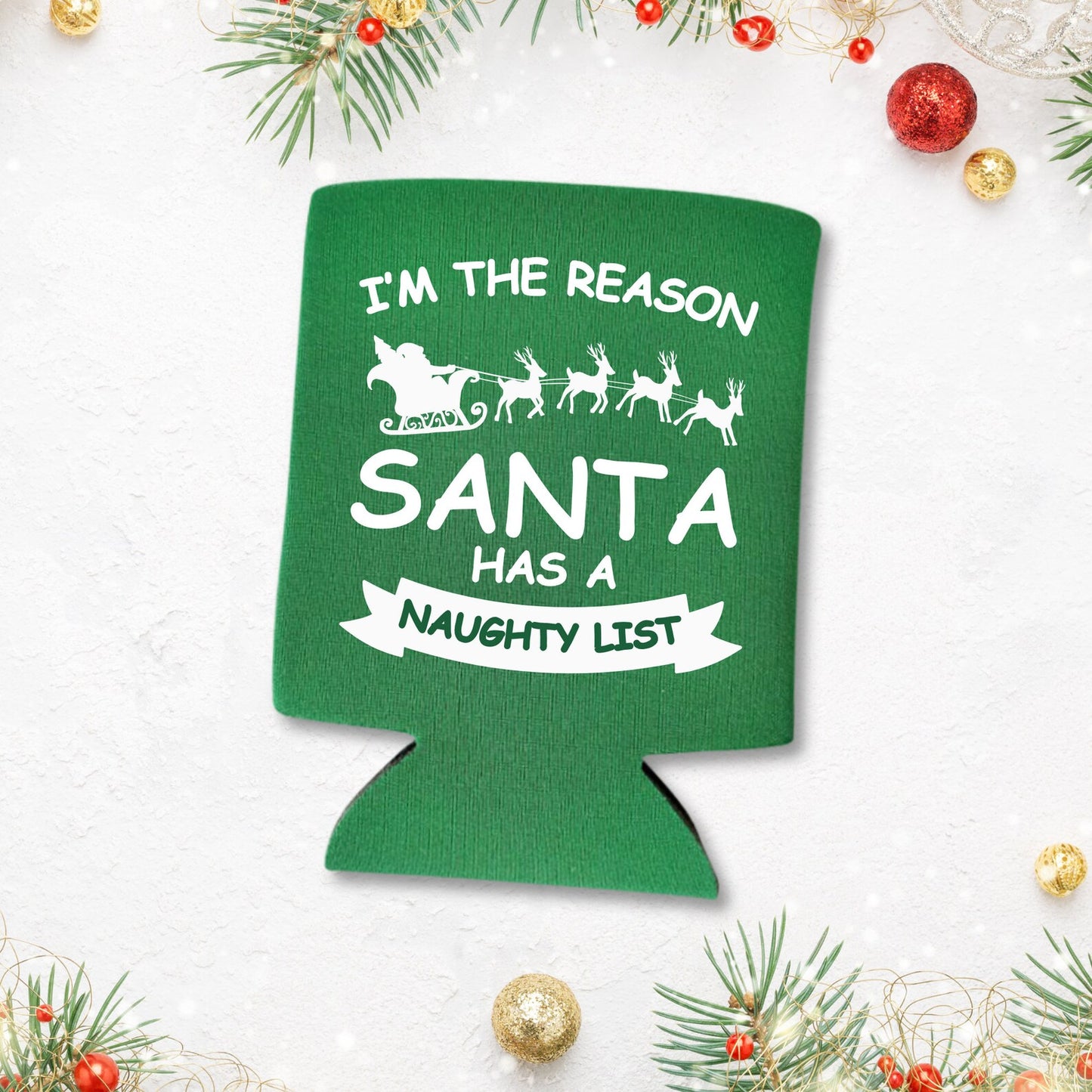 Christmas Can Coolers, I'm The Reason Santa Has A Naughty List Beer Coolies