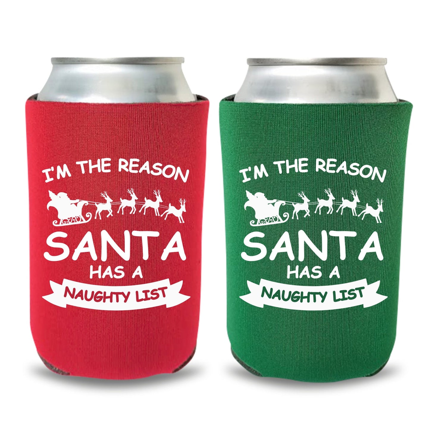 Christmas Can Coolers, I'm The Reason Santa Has A Naughty List Beer Coolies
