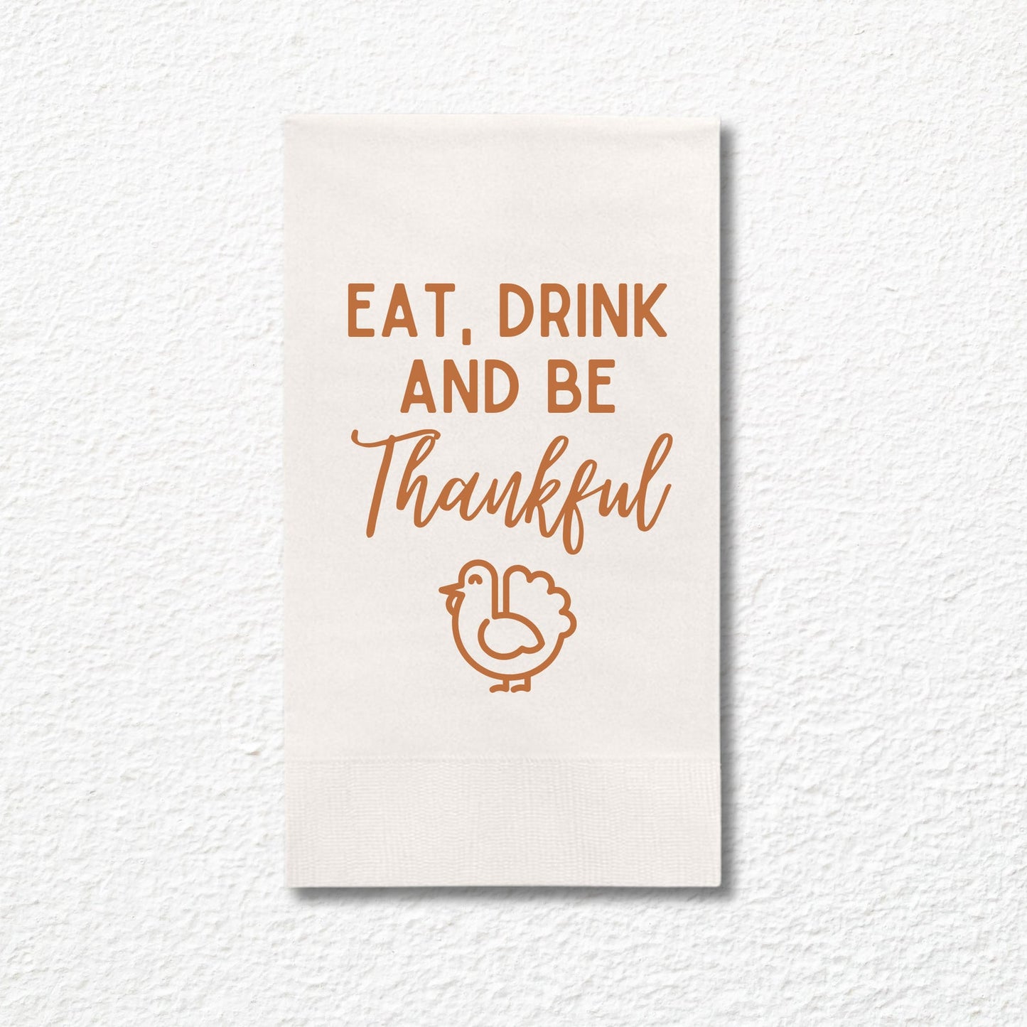Thanksgiving Napkins, Eat Drink And Be Thankful Dinner Napkin