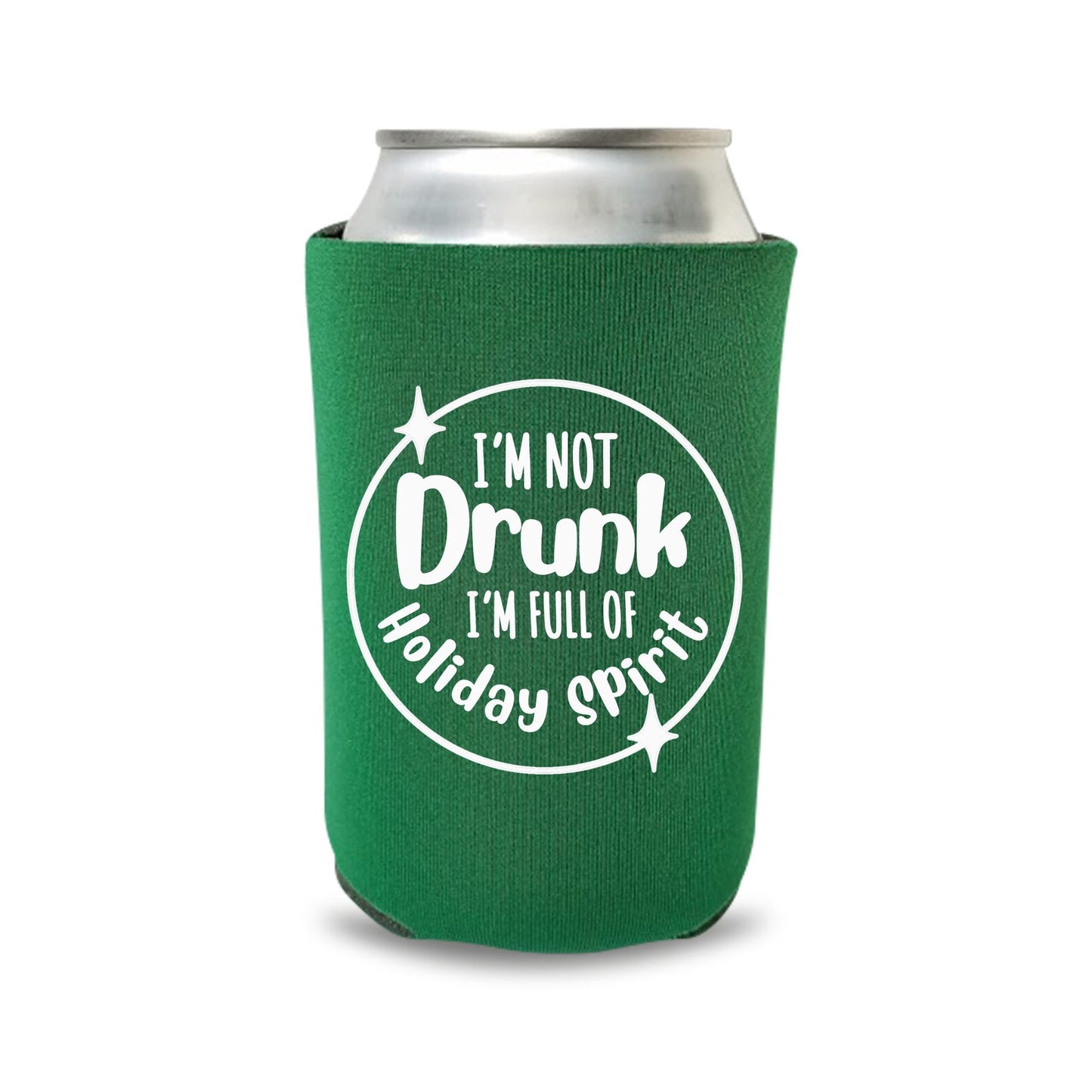 Christmas Can Coolers, I'm Not Drunk I'm Full Of Holiday Spirit Beer Coolies
