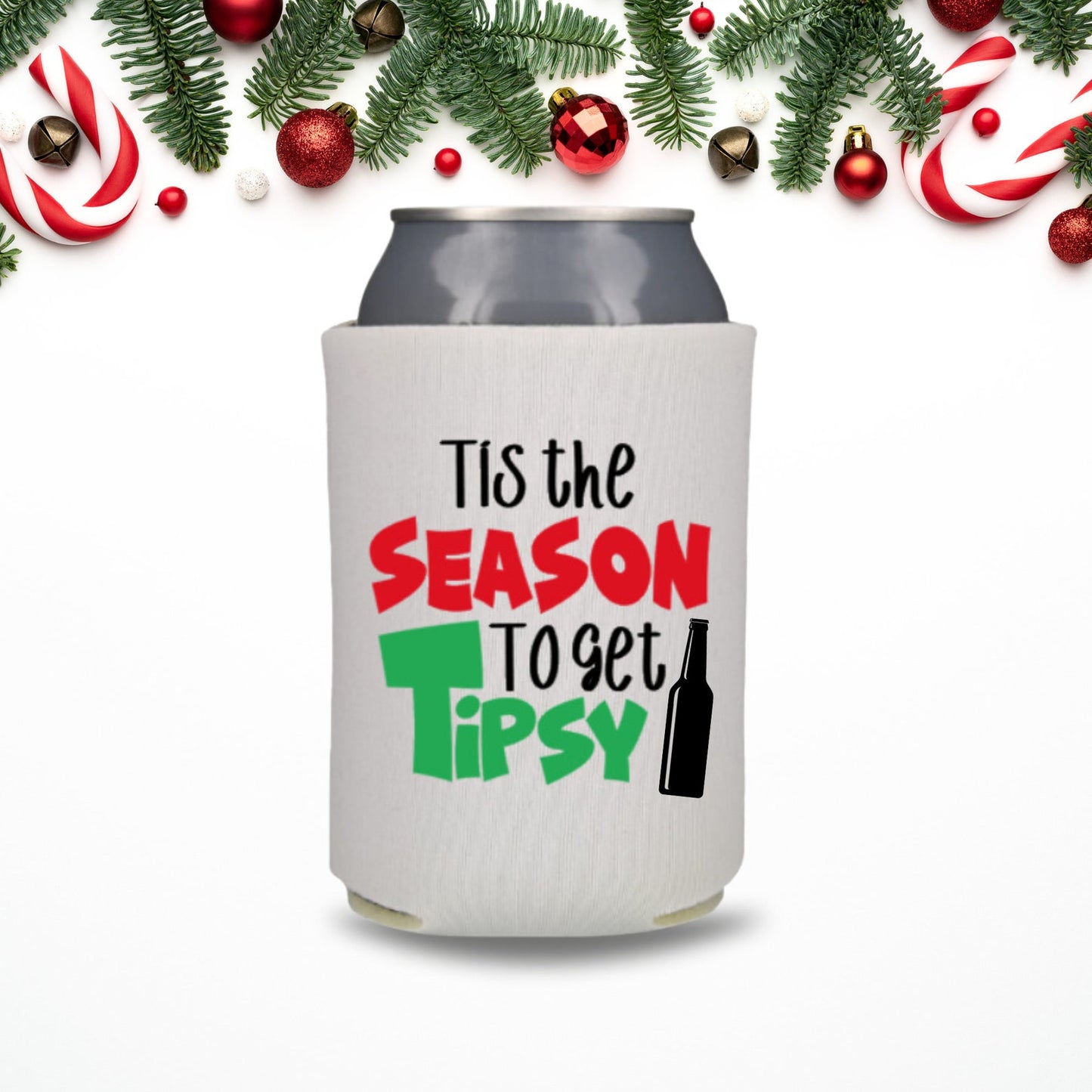 Christmas Can Coolers, Tis The Season To Get Tipsy Beer Coolies