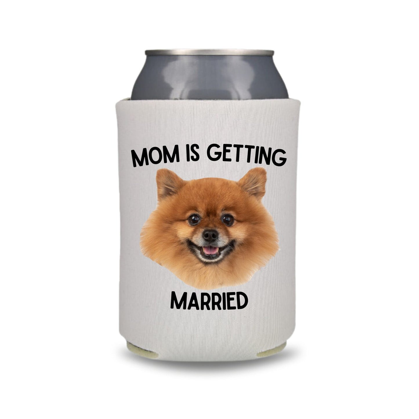 Custom Bachelorette Can Coolers, Mom Is Getting Married Coolies Dog Mom