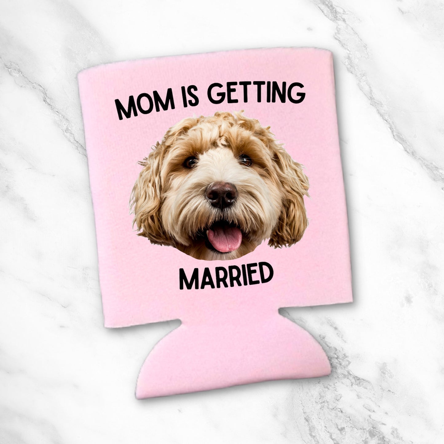 Custom Bachelorette Can Coolers, Mom Is Getting Married Coolies Dog Mom