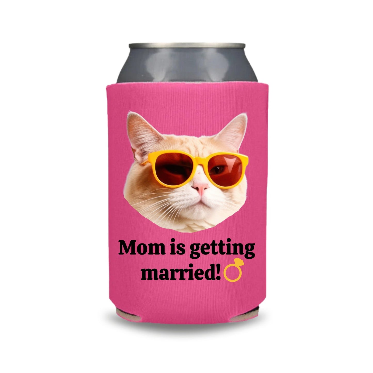Custom Bachelorette Can Coolers, Mom Is Getting Married Coolies Cat Mom