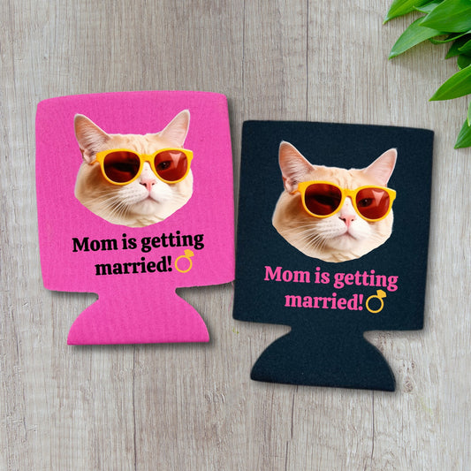 Custom Bachelorette Can Coolers, Mom Is Getting Married Coolies Cat Mom
