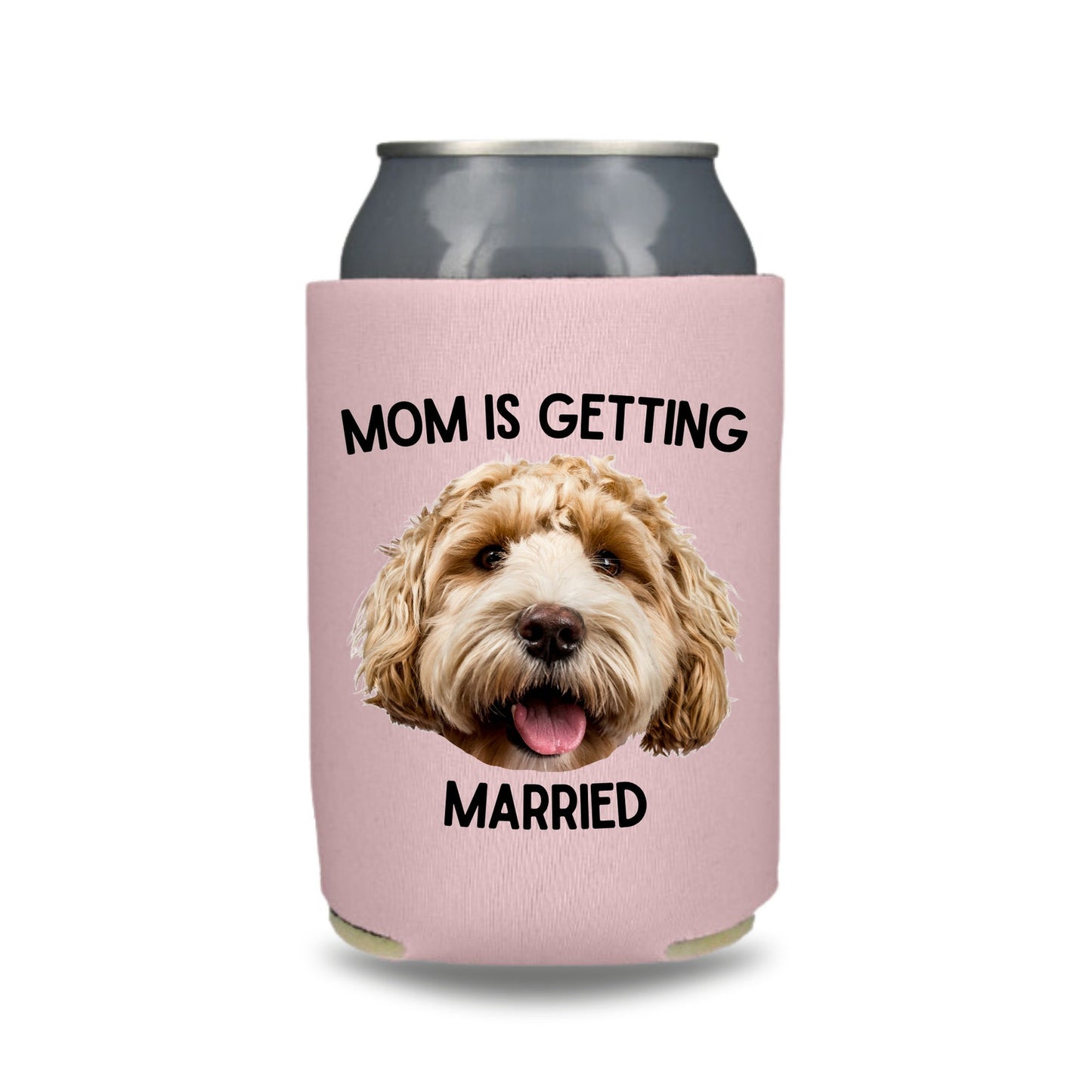 Custom Bachelorette Can Coolers, Mom Is Getting Married Coolies Dog Mom