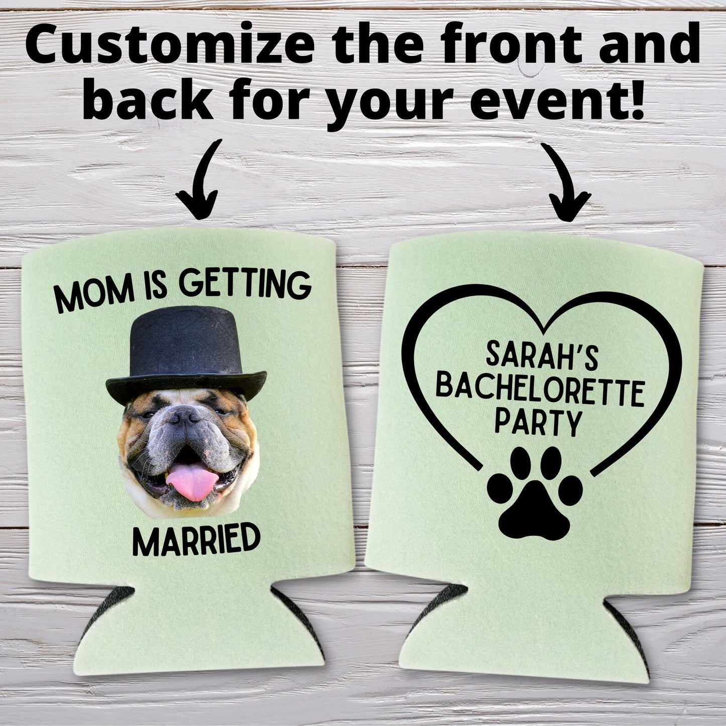 Custom Bachelorette Can Coolers, Mom Is Getting Married Coolies Dog Mom