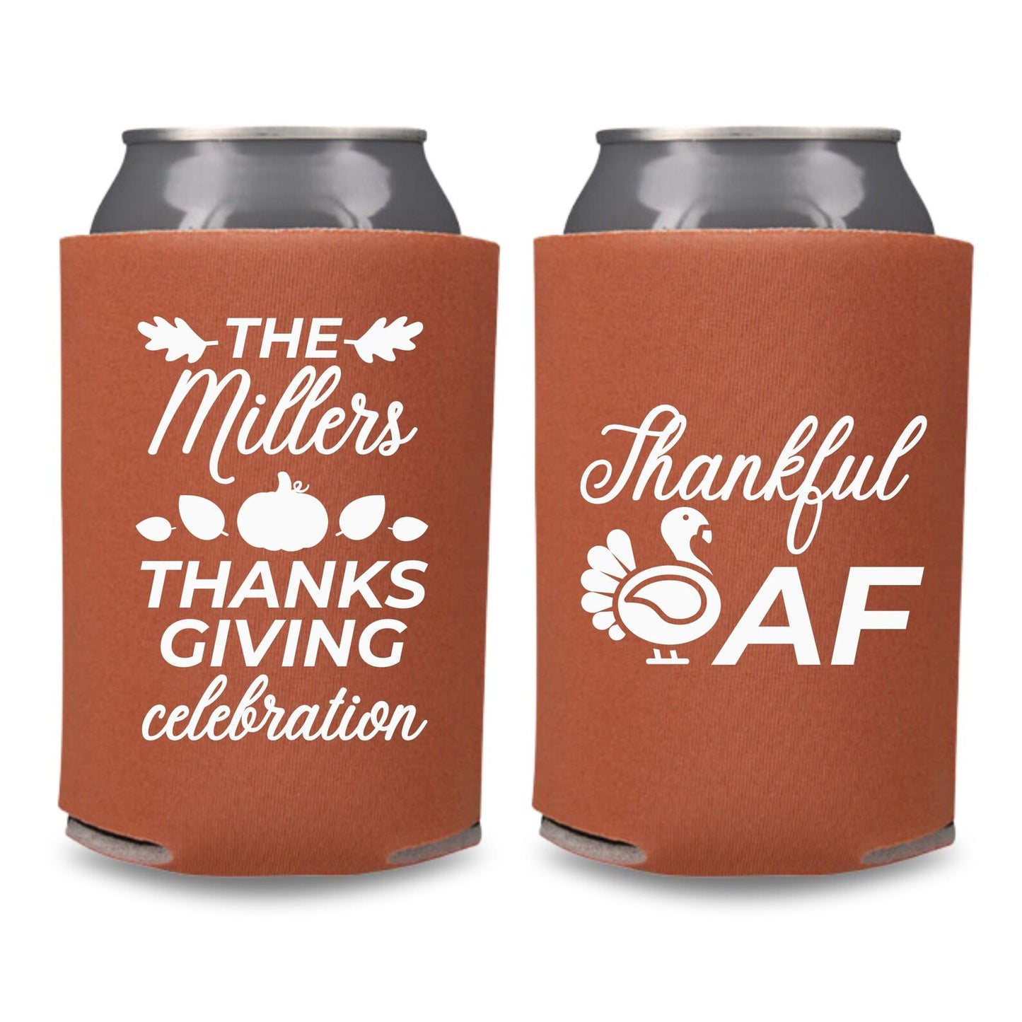 Custom Thanksgiving Can Coolers, Thanksgiving Celebration Thankful AF Coolies