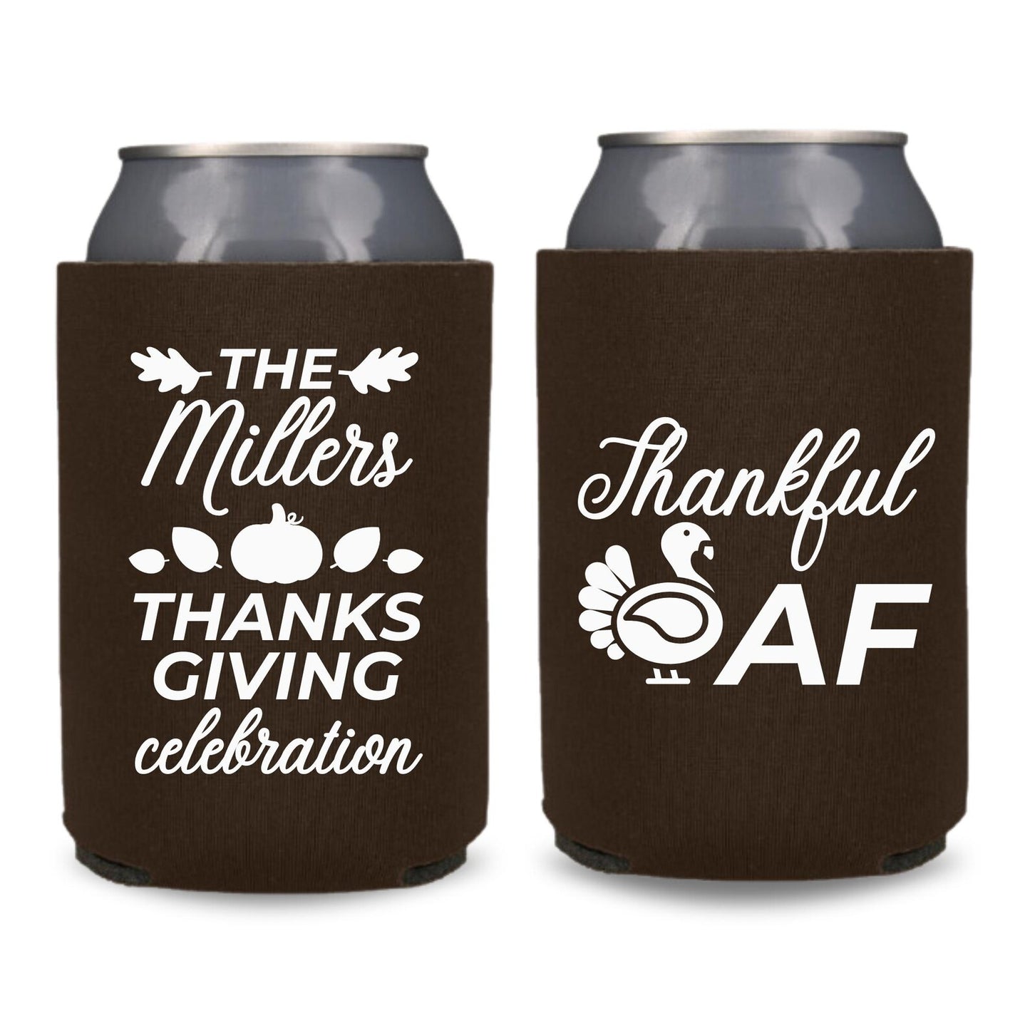 Custom Thanksgiving Can Coolers, Thanksgiving Celebration Thankful AF Coolies