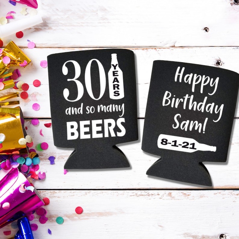 Custom Birthday Beer Can Coolers, 30 Years and So Many Beers Coolies