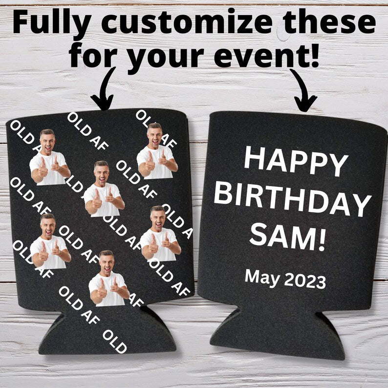 Custom Photo Birthday Can Cooler, OLD AF Coolies