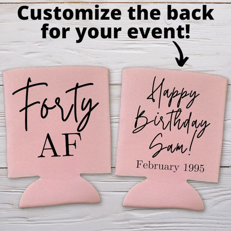Custom 40th Birthday Can Coolers, Forty AF Coolies