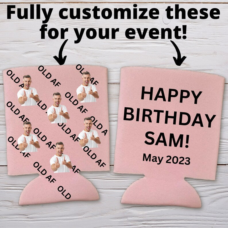 Custom Photo Birthday Can Cooler, OLD AF Coolies