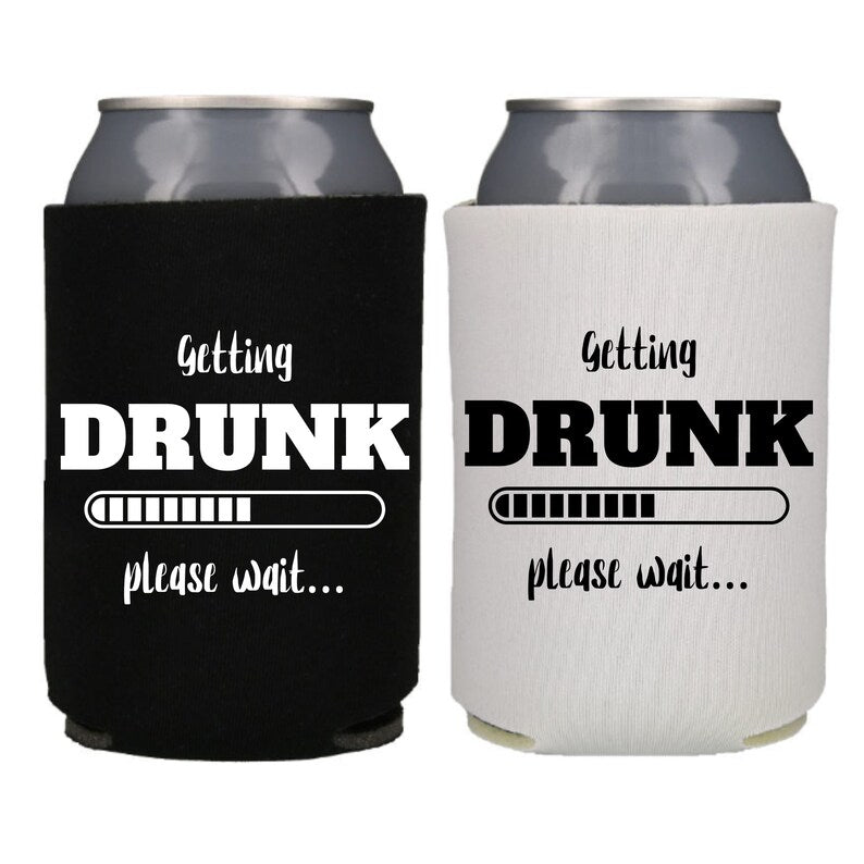 Funny Beer Can Coolers, Getting Drunk Please Wait Coolies