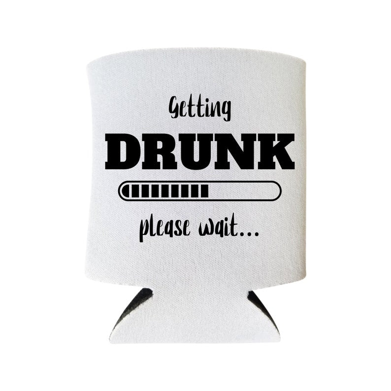 Funny Beer Can Coolers, Getting Drunk Please Wait Coolies