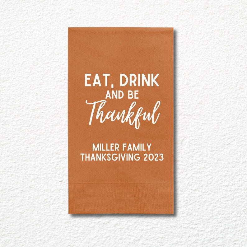 Custom Thanksgiving Paper Dinner Napkins, Eat Drink And Be Thankful - Add Your Name