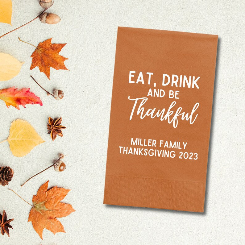 Custom Thanksgiving Paper Dinner Napkins, Eat Drink And Be Thankful - Add Your Name