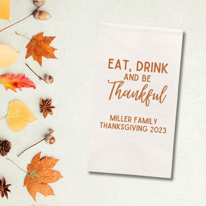 Custom Thanksgiving Paper Dinner Napkins, Eat Drink And Be Thankful - Add Your Name