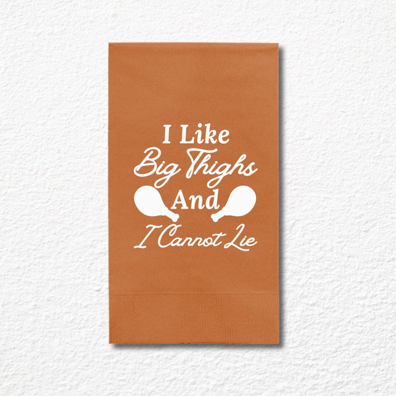 Thanksgiving Napkins, I Like Big Thighs And I Cannot Lie Paper Dinner Napkin