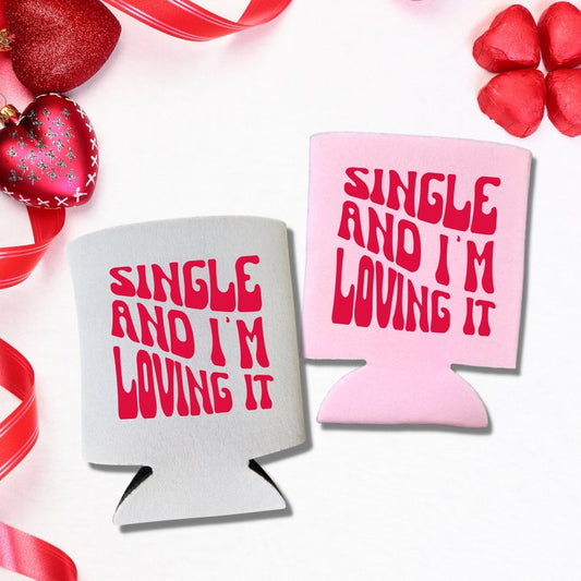 Valentine's Day Can Coolers, Single And I'm Loving It Coolies