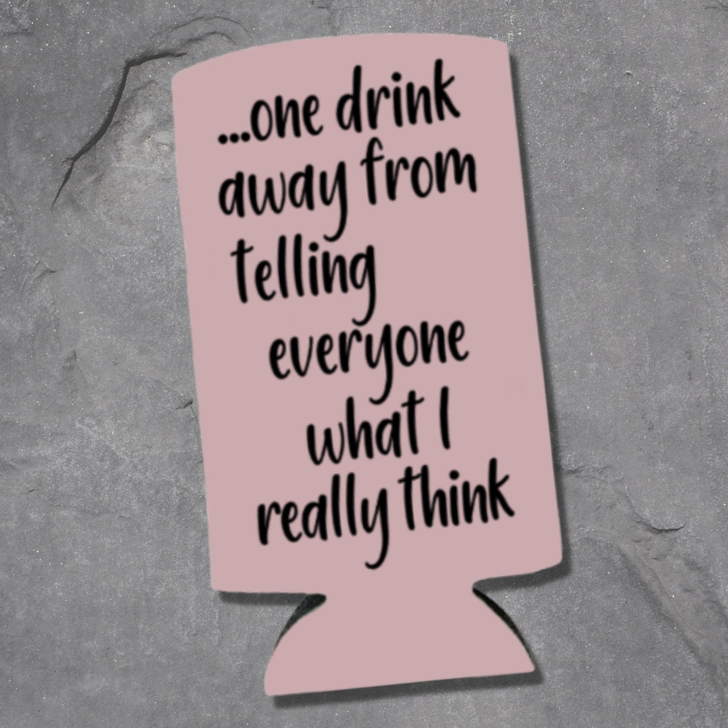 Funny Spiked Seltzer Coolers, One Drink Away From Telling Everyone What I Really Think Skinny Coolies