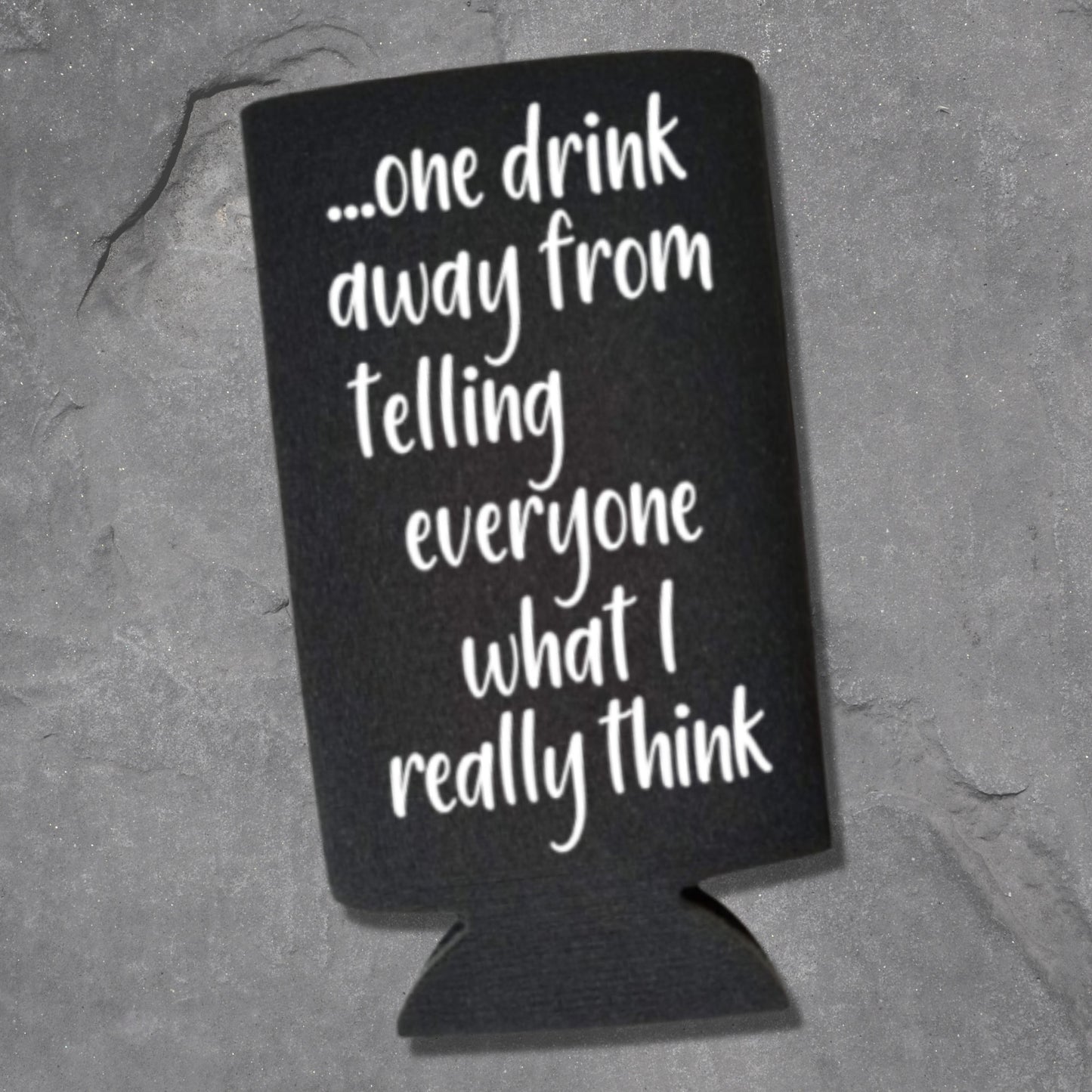 Funny Spiked Seltzer Coolers, One Drink Away From Telling Everyone What I Really Think Skinny Coolies