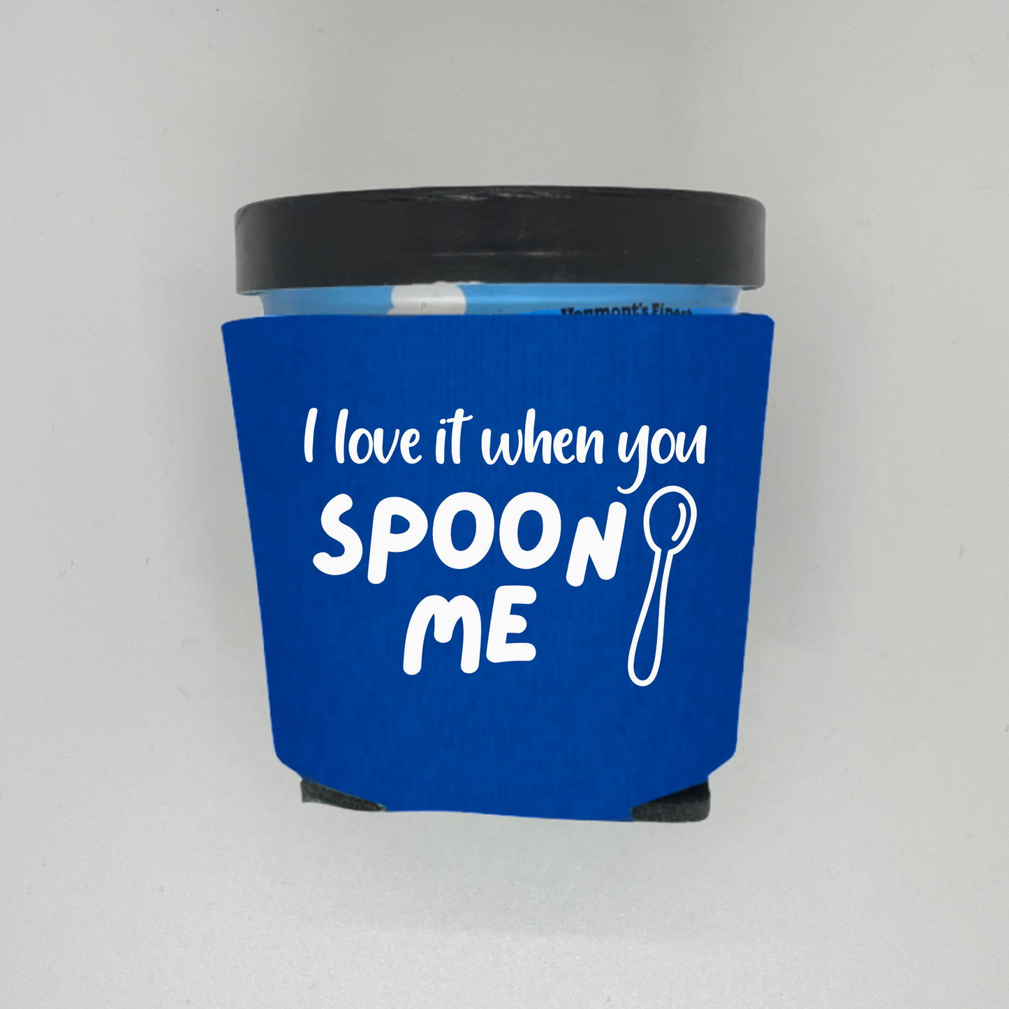 Foam Ice Cream Pint Cooler, I Love It When You Spoon Me