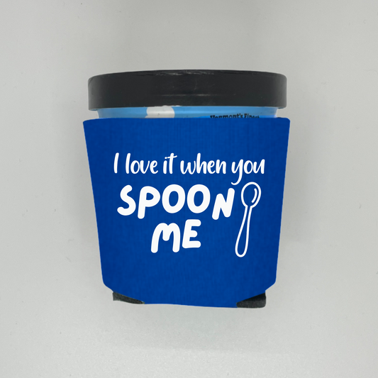Foam Ice Cream Pint Cooler, I Love It When You Spoon Me