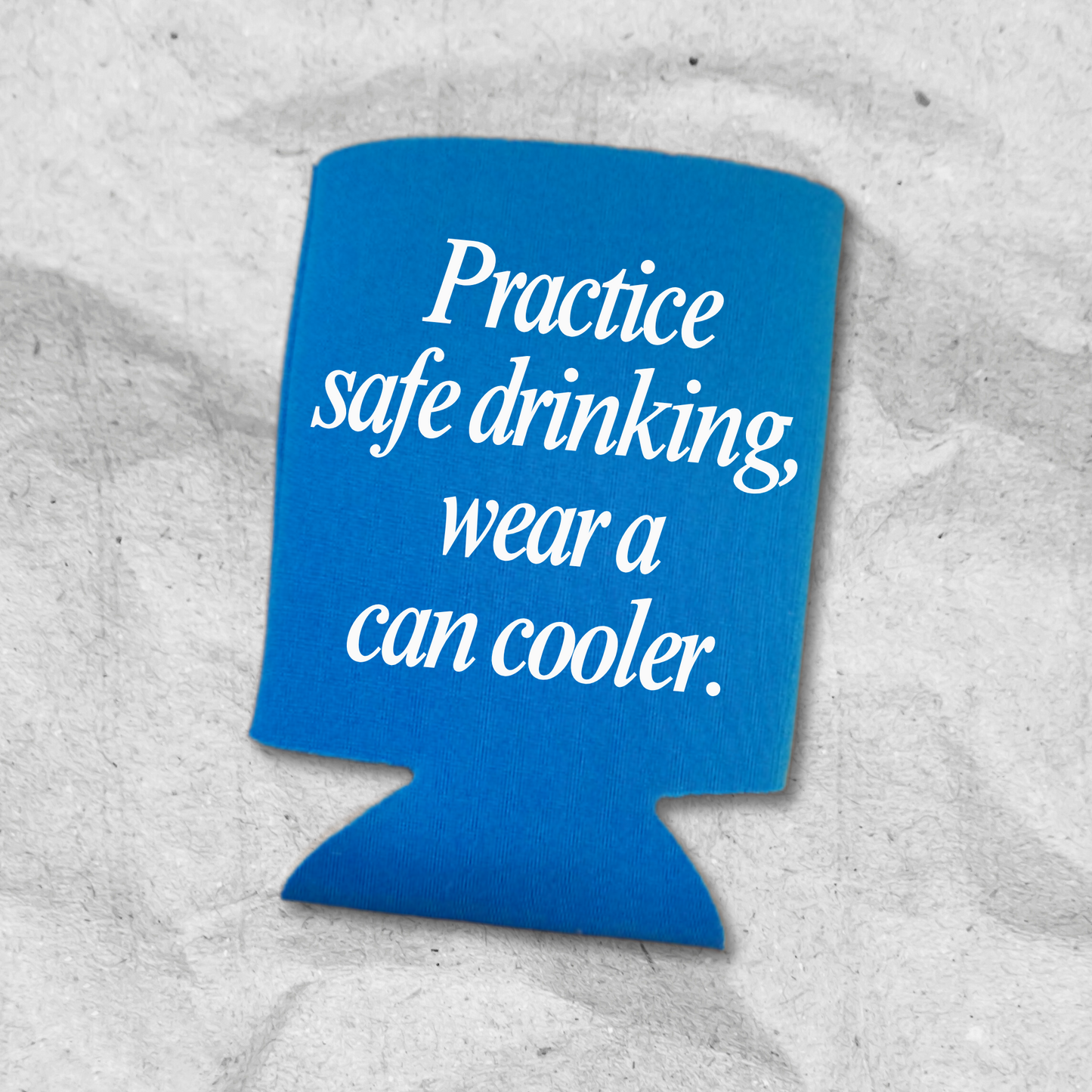 Funny Beer Can Coolers, Practice Safe Drinking Wear A Can Cooler Coolies