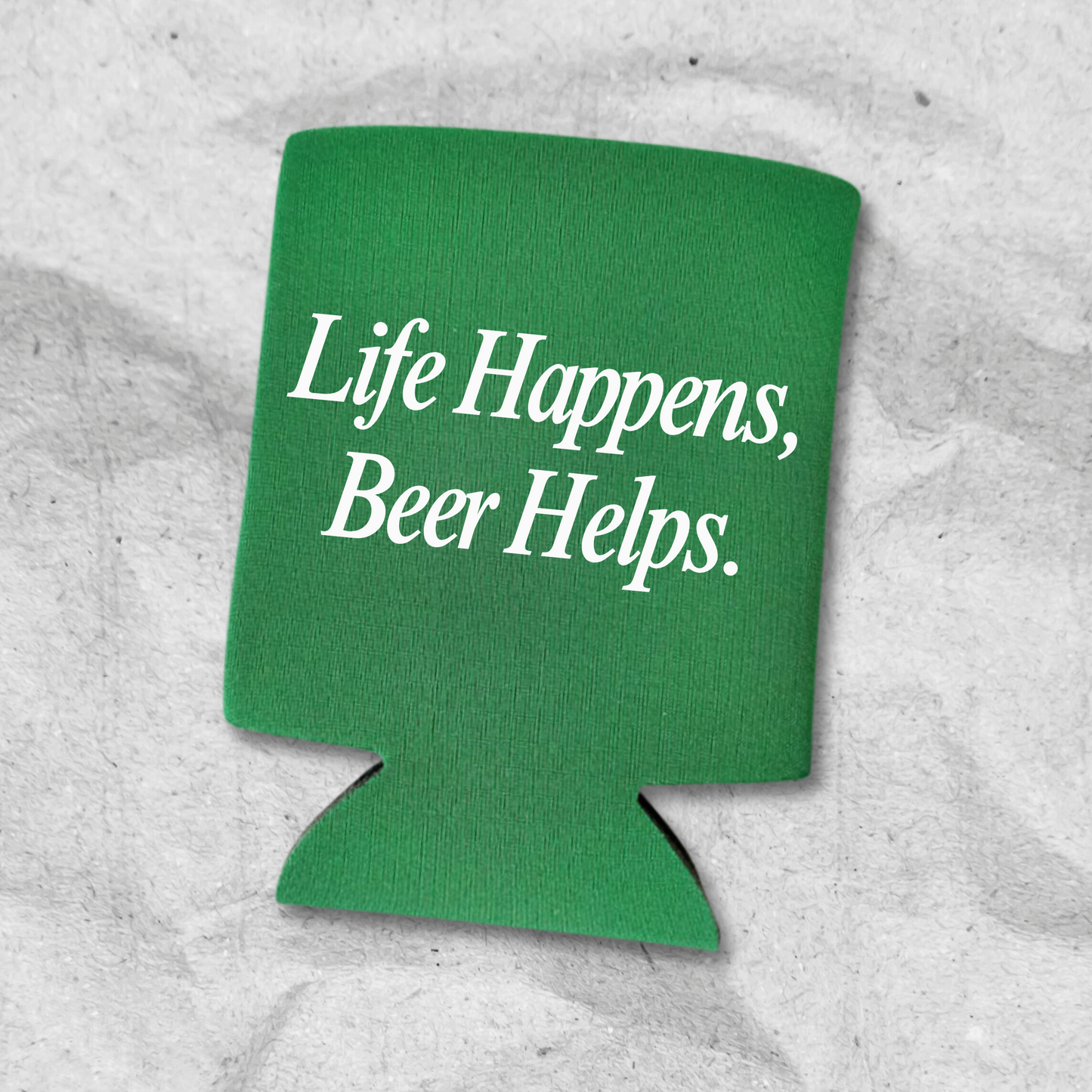 Funny Beer Can Coolers, Life Happens, Beer Helps Coolies