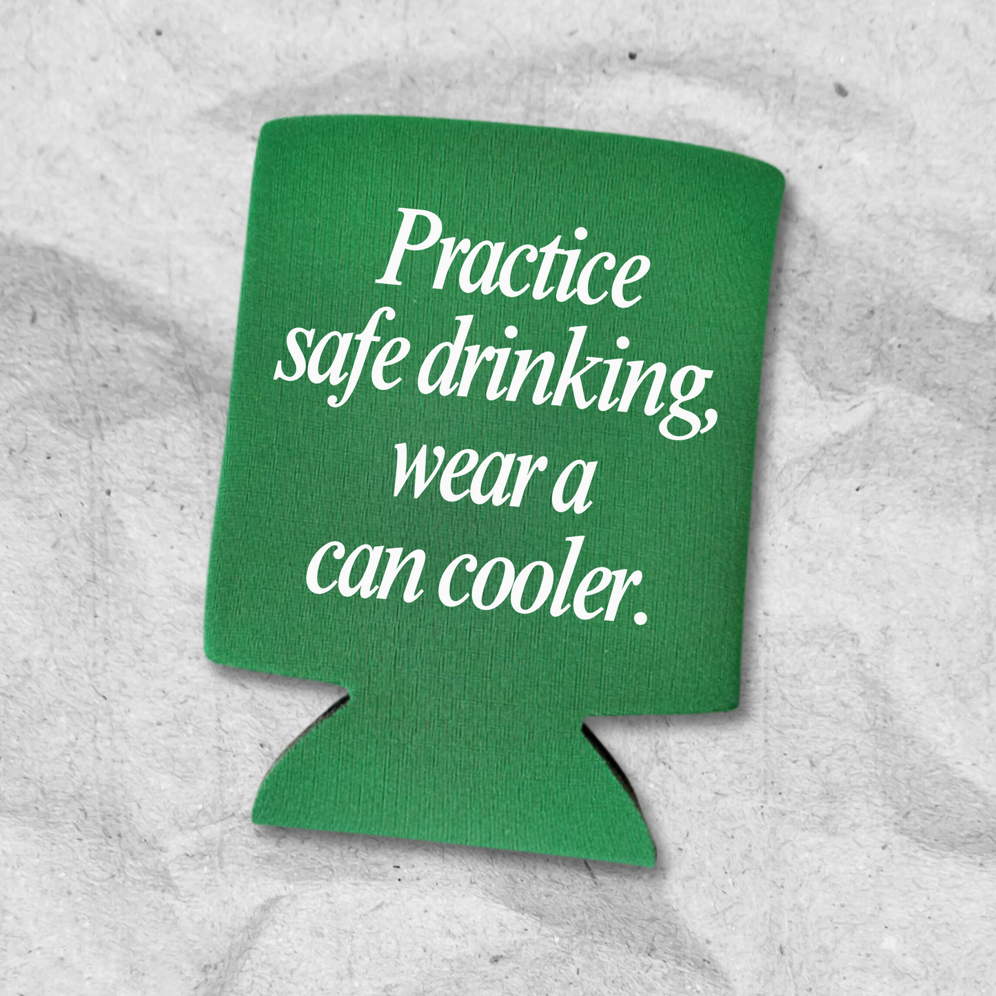 Funny Beer Can Coolers, Practice Safe Drinking Wear A Can Cooler Coolies