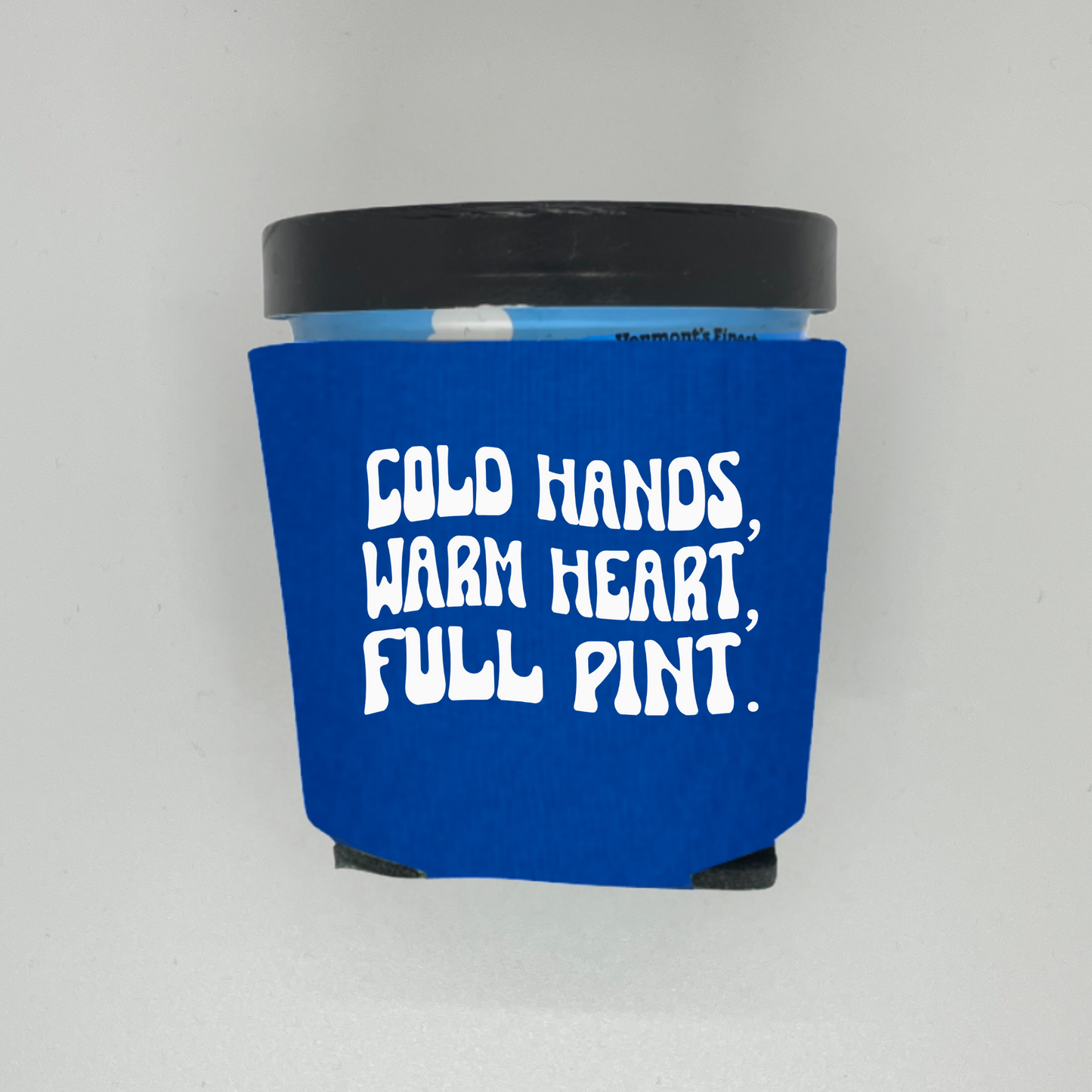 Ice Cream Pint Foam Sleeves, Cold Hands, Warm Heart, Full Pint