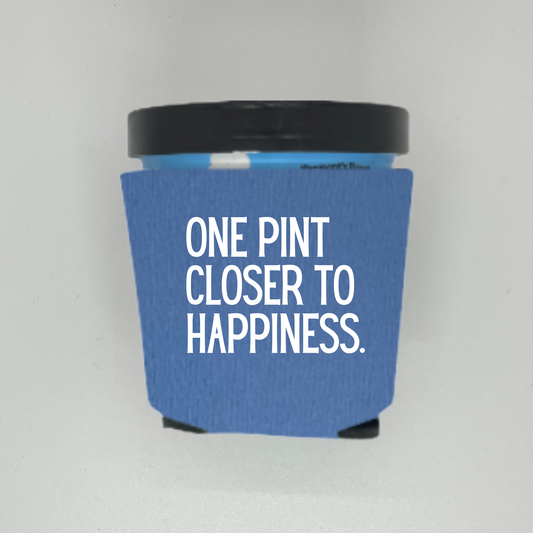 Foam Ice Cream Pint Sleeves, One Pint Closer To Happiness