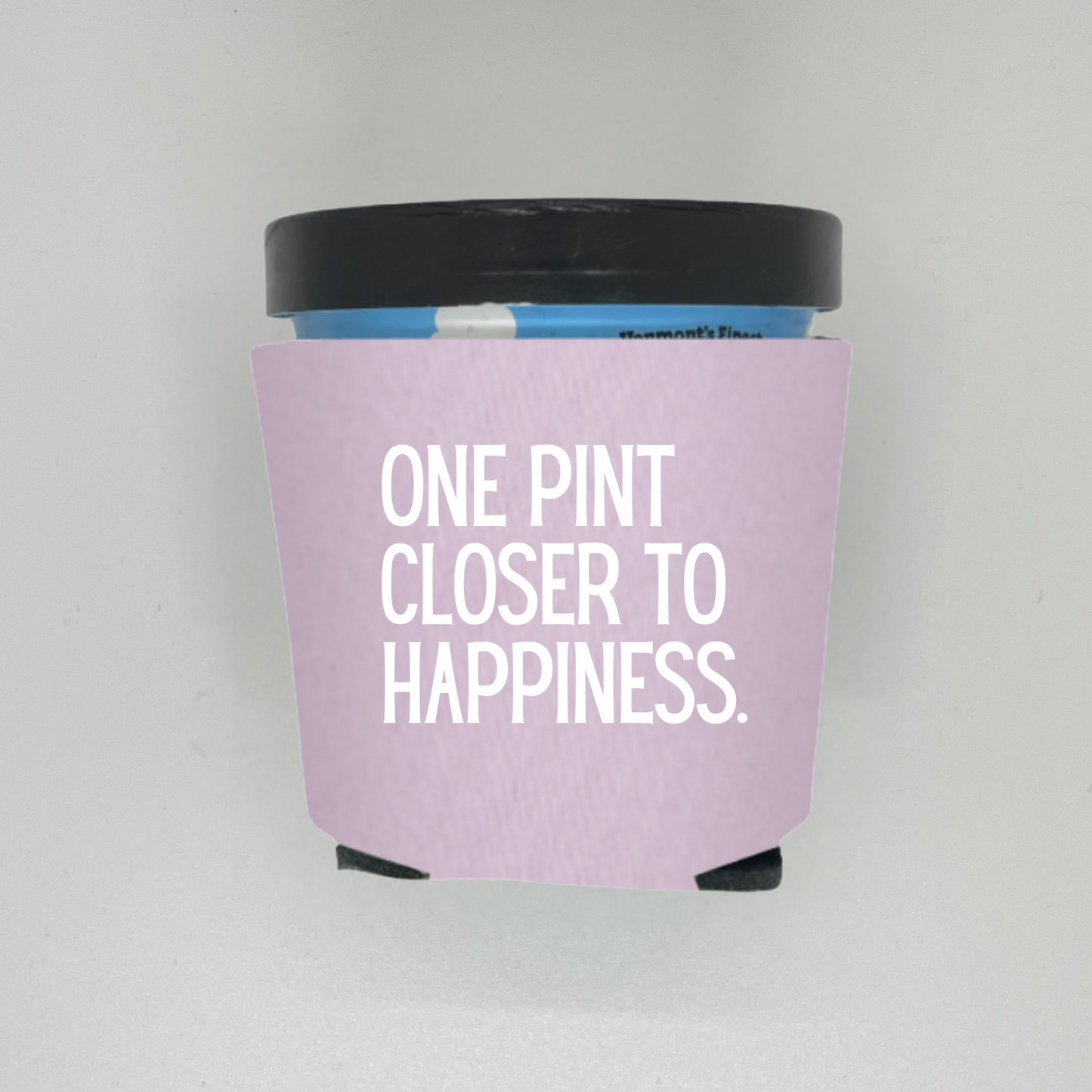 Foam Ice Cream Pint Sleeves, One Pint Closer To Happiness