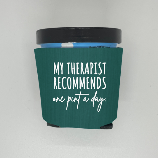 Foam Ice Cream Pint Sleeves, My Therapist Recommends One Pint A Day