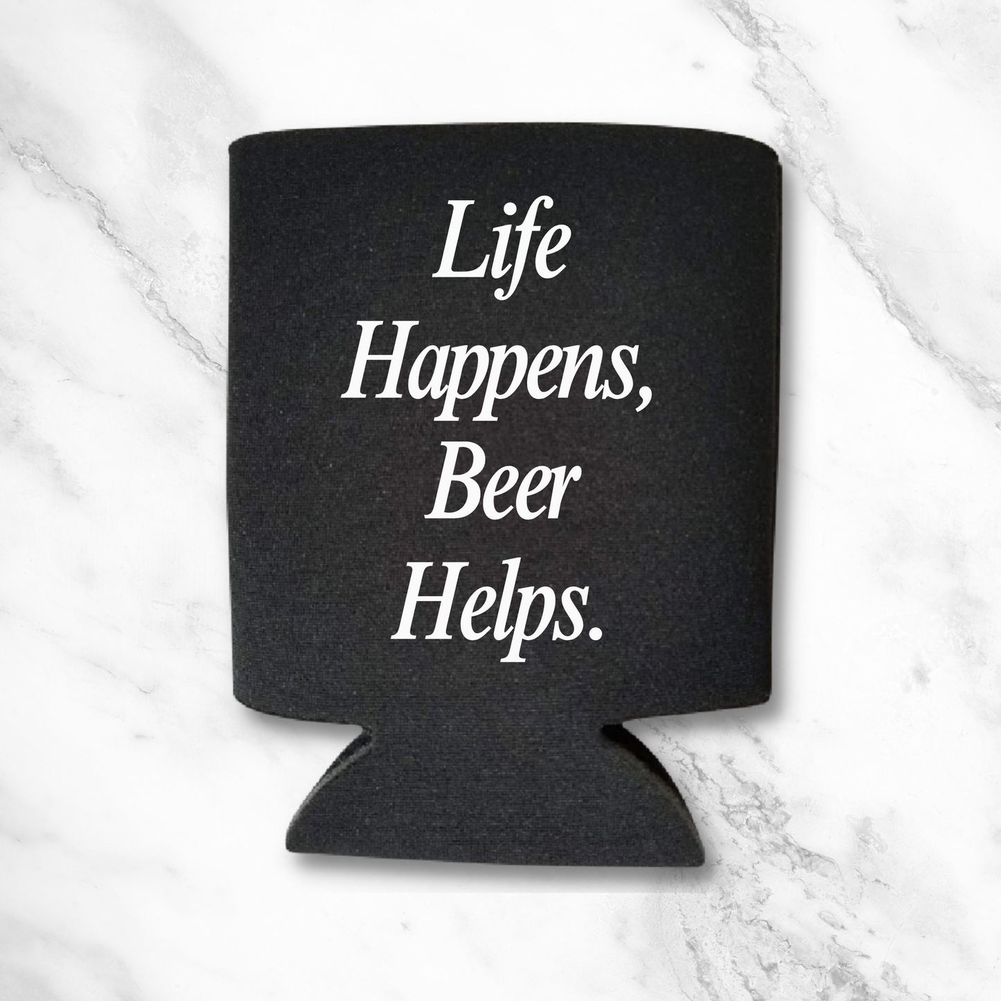 Funny Beer Can Coolers, Life Happens, Beer Helps Coolies